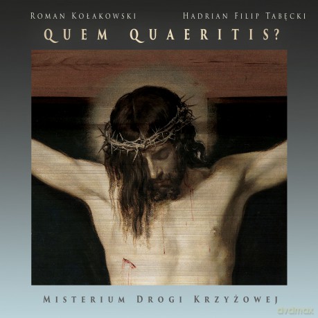 Hadrian Filip Tabęcki: Quem Quaeritis - Misterium Drogi Krzyżowej [CD]