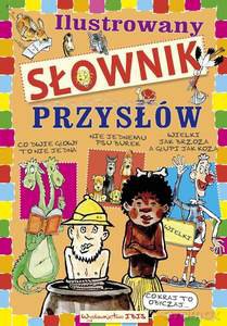 Ilustrowany słownik przysłów - Agnieszka Nożyńska-Demianiuk [KSIĄŻKA]
