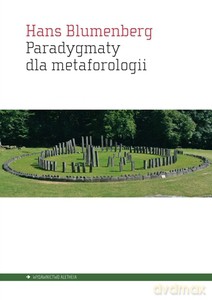 Paradygmaty dla metaforologii - Hans Blumenberg [KSIĄŻKA]