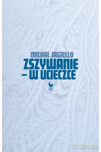 Zszywanie - w ucieczce - Michał Jagiełło [KSIĄŻKA]