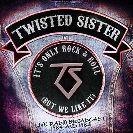 Twisted Sister: It's Only Rock N Roll [2CD]