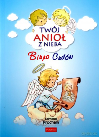 Biuro cudów. Twój anioł z nieba (Tom 6) - Edmond Prochain [KSIĄŻKA]