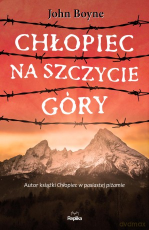 Chłopiec na szczycie góry - John Boyne [KSIĄŻKA]
