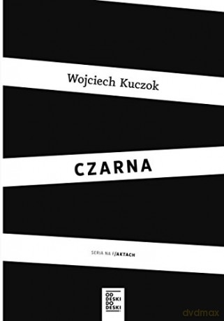 Czarna - Wojciech Kuczok [KSIĄŻKA]