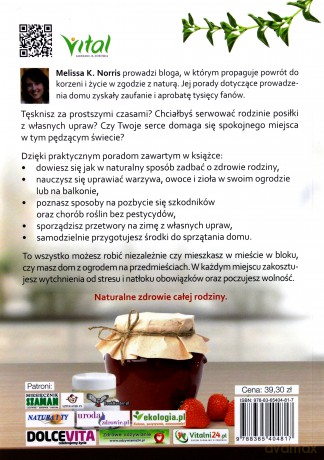 Dom, kuchnia i życie w zgodzie z naturą. Skuteczne metody na zdrowie całej rodziny - Melissa K. Norris [KSIĄŻKA]