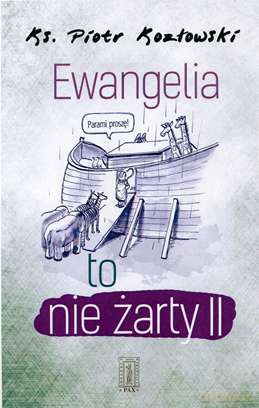 Ewangelia to nie żarty II - Piotr Kozłowski [KSIĄŻKA]