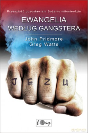 Ewangelia według gangstera - John Pridmore [KSIĄŻKA]