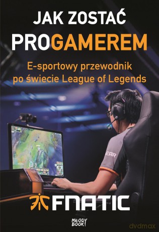 Jak zostać progamerem [KSIĄŻKA]