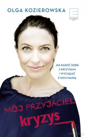 Mój przyjaciel kryzys - Olga Kozierowska [KSIĄŻKA]