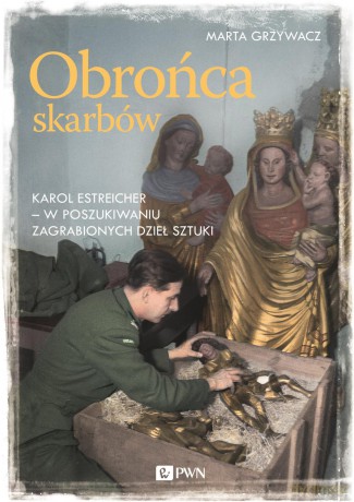Obrońca skarbów. Karol Astreicher w poszukiwaniu zagrabionych dzieł sztuki - Marta Grzywacz [KSIĄŻKA]