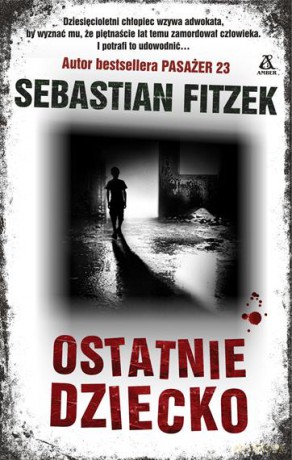 Ostatnie dziecko - Sebastian Fitzek [KSIĄŻKA]