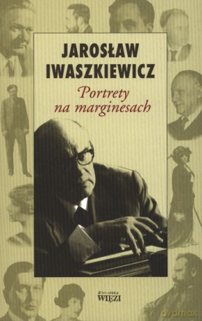Portrety na marginesach - Jarosław Iwaszkiewicz [KSIĄŻKA]