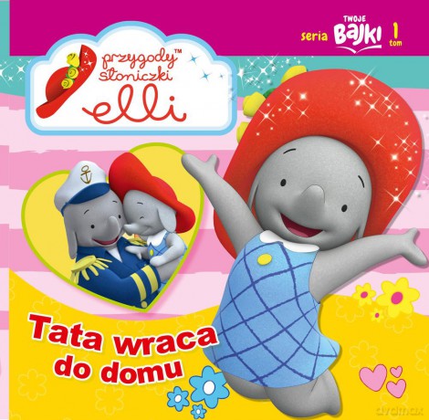 Przygody słoniczki Elli. Tata wraca do domu. Twoje bajki (Tom 1) [KSIĄŻKA]