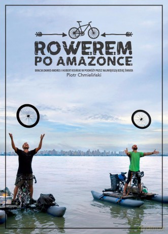 Rowerem po Amazonce - Piotr Chmieliński [KSIĄŻKA]