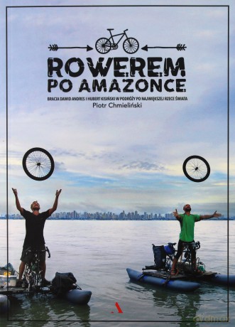 Rowerem po Amazonce - Piotr Chmieliński [KSIĄŻKA]