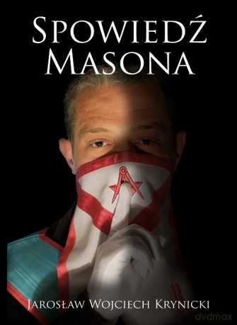 Spowiedź Masona - Jarosław Wojciech Krynicki [KSIĄŻKA]