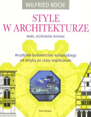 Style w architekturze - Wilfried Koch [KSIĄŻKA]
