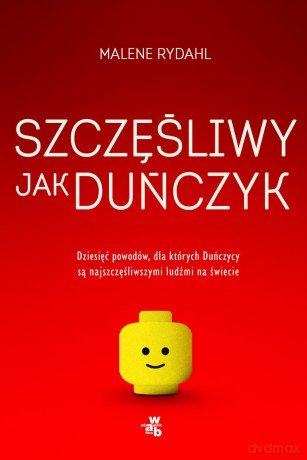 Szczęśliwy jak duńczyk - Malene Rydahl [KSIĄŻKA]