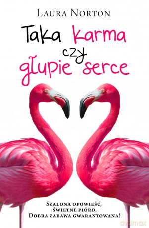 Taka karma czy głupie serce - Laura Norton [KSIĄŻKA]