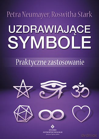 Uzdrawiające symbole. Praktyczne zastosowanie - Petra Neumayer [KSIĄŻKA]