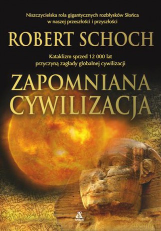 Zapomniana cywilizacja - Robert Schoch [KSIĄŻKA]