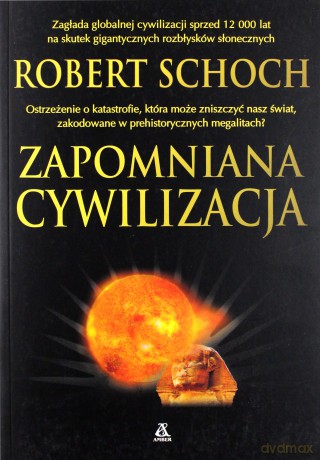 Zapomniana cywilizacja - Robert Schoch [KSIĄŻKA]