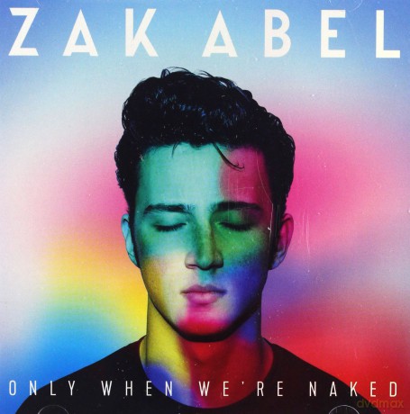 Zak Abel: Only When We're Naked [CD]