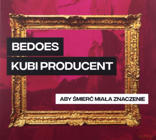 Bedoes 2115 & Kubi Producent: Aby śmierć miała znaczenie [CD]