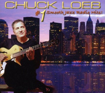 Chuck Loeb: #1 Smooth Jazz Radio Hits [CD]