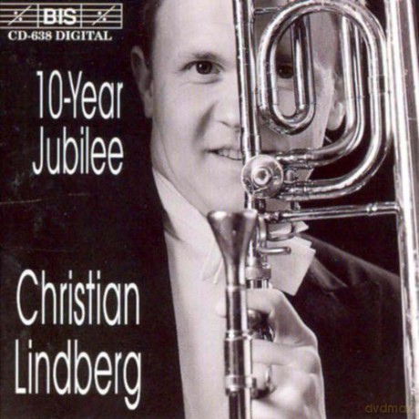 Christian Lindberg: 10 Year Jubilee [CD]