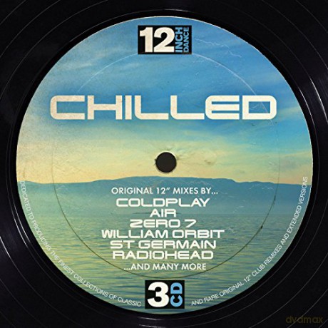 12 Inch Dance - Chilled [3CD]