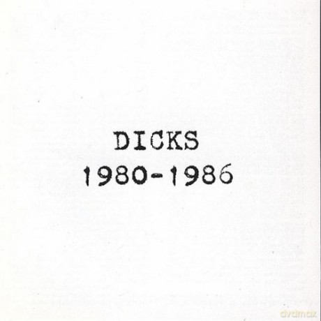 Dicks: 1980-1986 [CD]