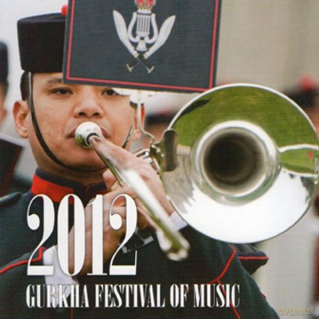 Band Of The Brigade Of Gurkhas: 2012 Gurkha Festival Of Music [CD]