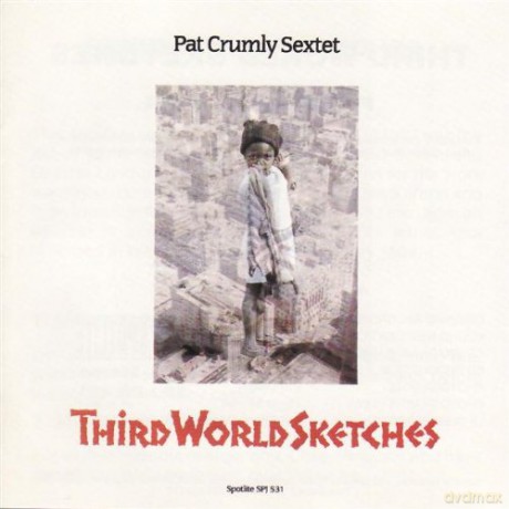 Pat Crumly Sextet: 3Rd World Sketches [CD]