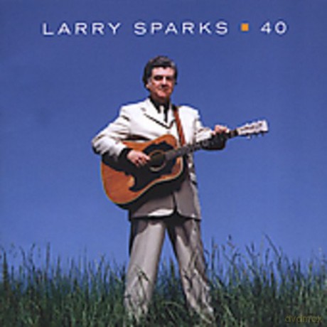 Larry Sparks: 40 [CD]