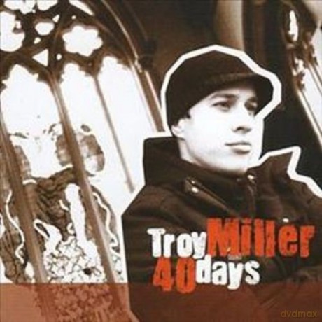 Troy Miller: 40 Days [CD]