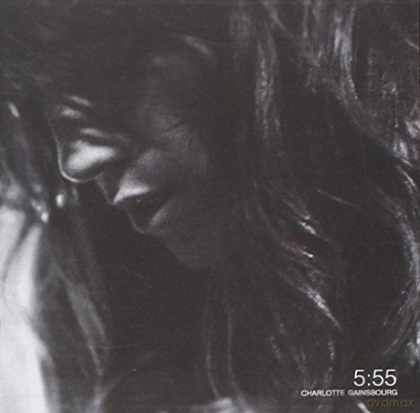 Charlotte Gainsbourg: 5:55 [CD]