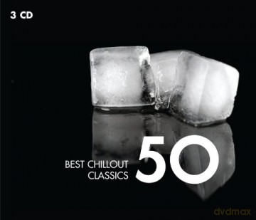 50 Best Chillout Classics [3CD]
