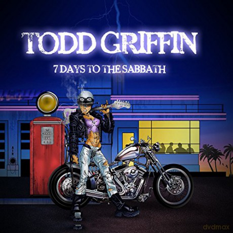 Todd Griffin: 7 Days To The Sabbath [CD]