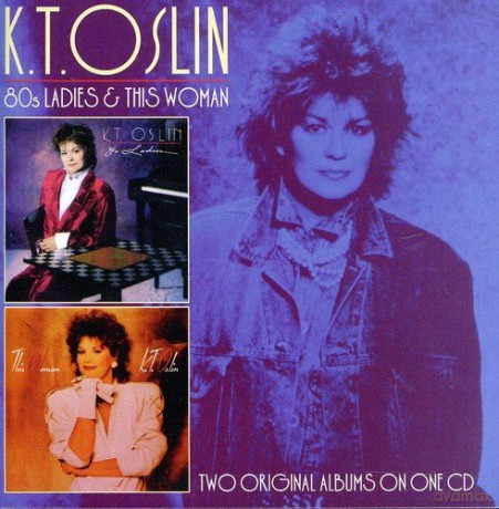 K.T. Oslin: 80s Ladies/This Woman [CD]
