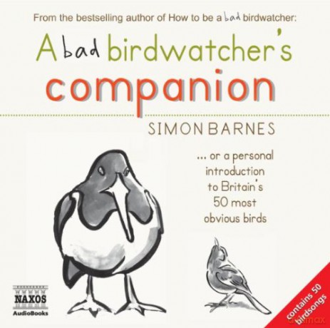 Simon Barnes: A Bad Birdwatcher's Companion [4CD]