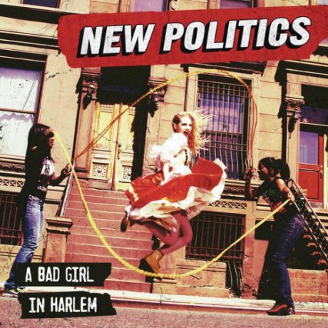 New Politics: A Bad Girl In Harlem [CD]