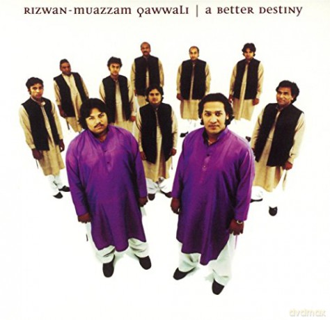 Rizwan-Muazzam Qawwali: A Better Destiny [CD]