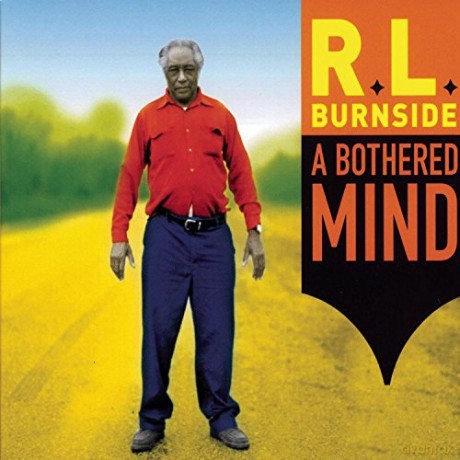 R.L. Burnside: A Bothered Mind [CD]