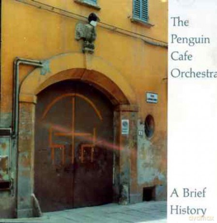 Penguin Cafe Orchestra: A Brief History [CD]