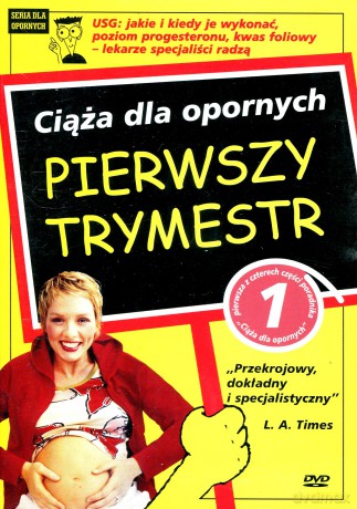 Ciąża dla opornych: pierwszy trymestr [DVD]