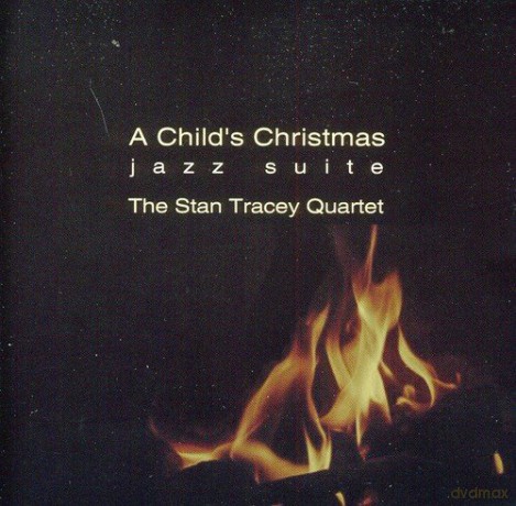 Stan Tracey Quartet: A Child's Christmas - Jazz Sui [CD]