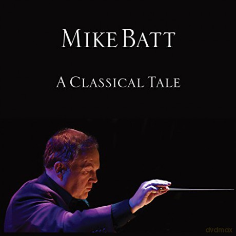 Mike Batt: A Classical Tale [CD]