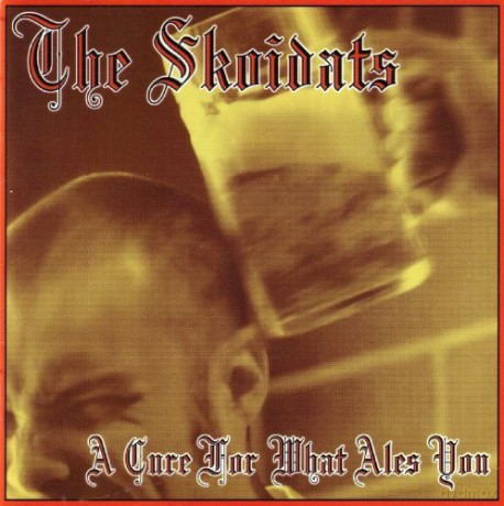 Skoidats: A Cure For What Ever Ales You [CD]
