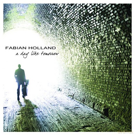 Fabian Holland: A Day Like Tomorrow [CD]